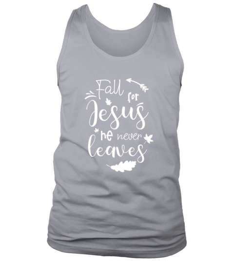 Fall For Jesus He Never Leaves Men's Tank Top