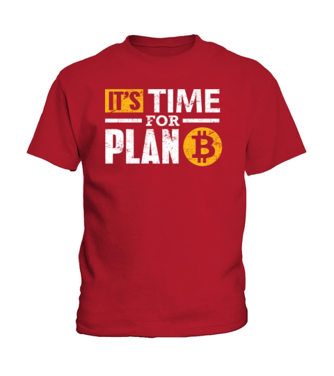 Bitcoin T-Shirt Its Time For Plan B Bitcoin BTC Kids T-Shirt