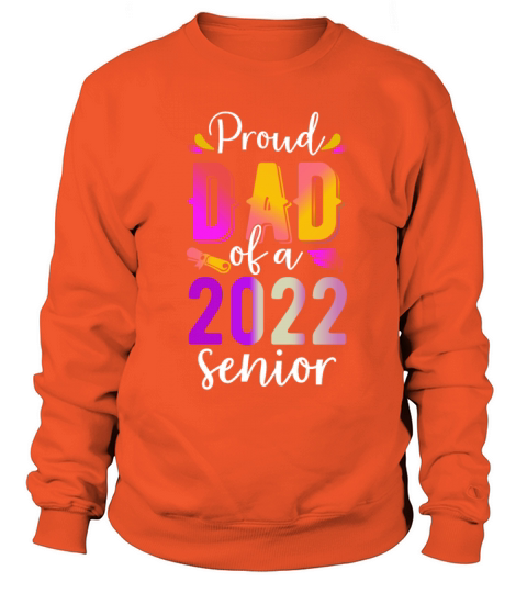 Graduation Gifts Proud Dad Of A Class Of 2022 Women's Sweatshirt
