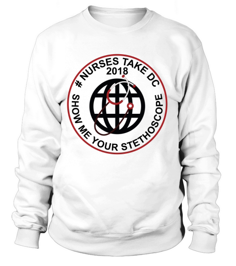 Nurse Take Dc 2018 Show me your Stethoscope Women's Sweatshirt