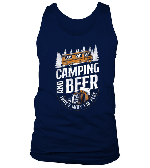 Camping And Beer ThatS Why IM Men's Tank Top
