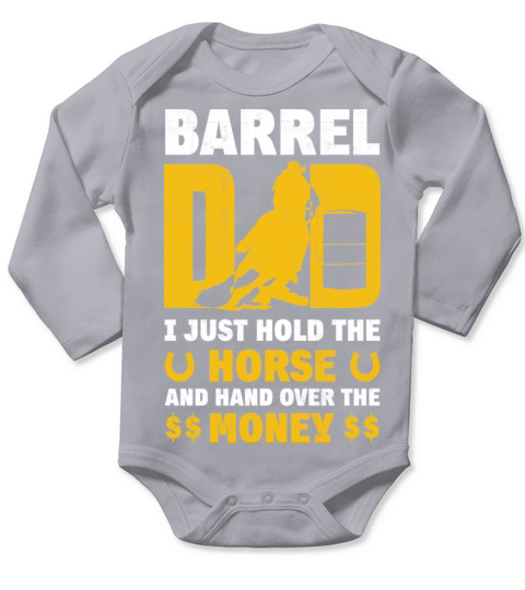 Barrel Dad I Just Hold The Horse Fathers Day Long Sleeve Baby One-Piece