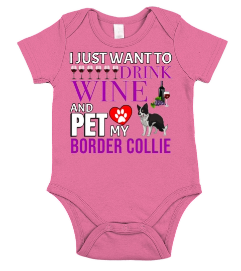 I Just Want To Drink Wine And Pet My Border Collie Short Sleeve Baby One-Piece