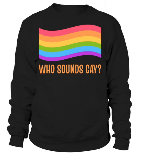 Sounds Gay Gay and Non Binary Gift Women's Sweatshirt
