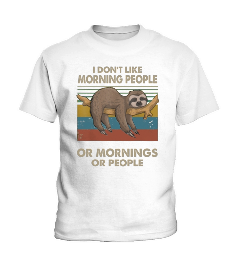 Sloth I Don’t Like Morning People Or Mornings Or People Vintage Kids T-Shirt