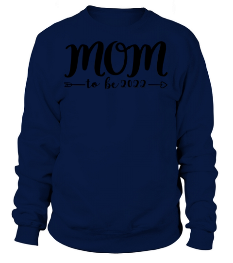 2022 to be a mom Women's Sweatshirt