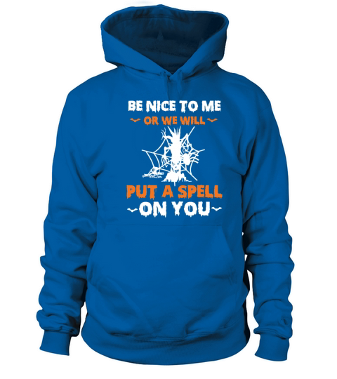 Be Nice To Me Or We Will Put A Spell On You Women's Hoodie