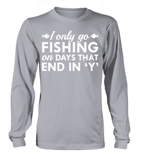I Only Go Fishing Women's Long Sleeve