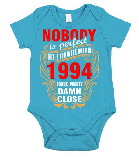 Nobody is Perfect But If You Were Born in 1994 You Short Sleeve Baby One-Piece