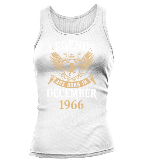 Legends Are Born In December 1966 Tank top Woman