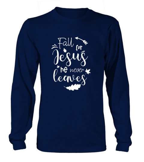 Fall For Jesus He Never Leaves Women's Long Sleeve