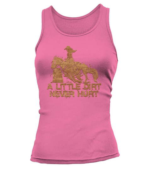 A little Dirt never Hurt Barrel Racing Women's Tank Top