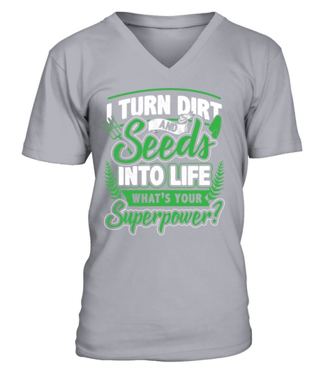 Gardener - I Turn Dirt And Seed Into Life Men's V-Neck T-shirt