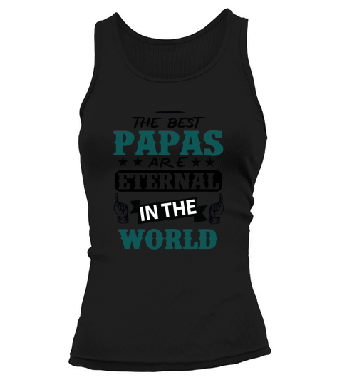 The best Papas are eternal in the world Tank top Woman