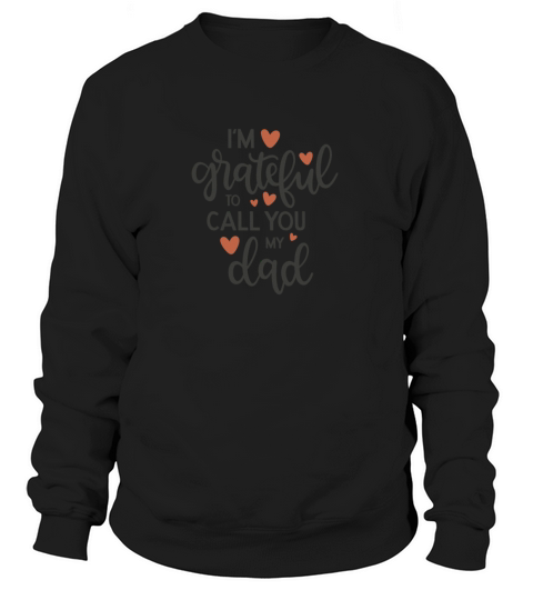 Im grateful to call you my dad Women's Sweatshirt