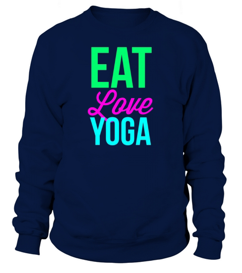 Eat Love Yoga Women's Sweatshirt