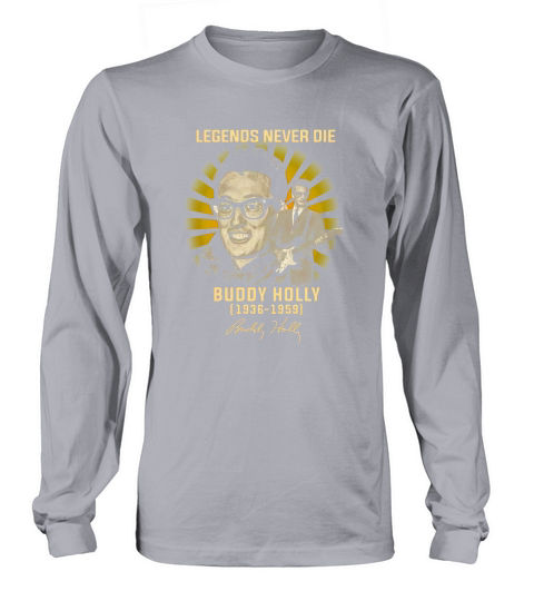 Legends never die Buddy Holly 1936 1959 signature Long sleeved Unisex