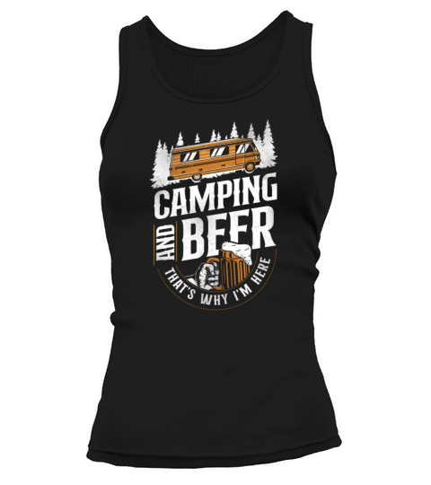 Camping And Beer ThatS Why IM Women's Tank Top