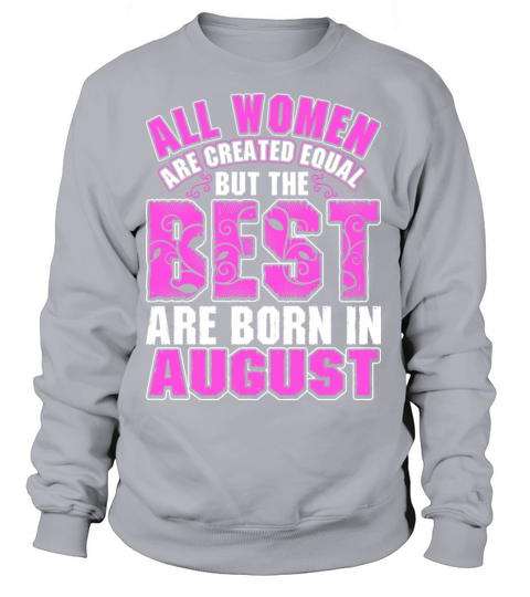 All Women Are Created Equal But The Best Are Born Women's Sweatshirt