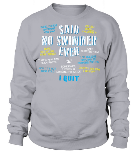 Said No Swimmer Ever Swimming Women's Sweatshirt