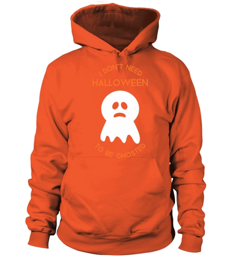 I dont need halloween to be ghosted sad ghost Women's Hoodie