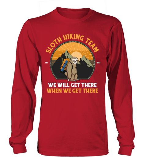 Sloth Hiking Team We Will Get There When We Get Women's Long Sleeve