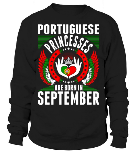 Portuguese Princesses Are Born In September Women's Sweatshirt