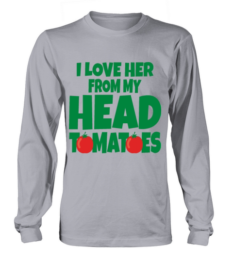 Love Her Tomato Valentines Day Men's Long Sleeve