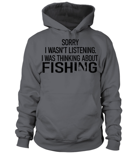 Sorry I Wasnt Listening I Was Thinking About Fish Women's Hoodie