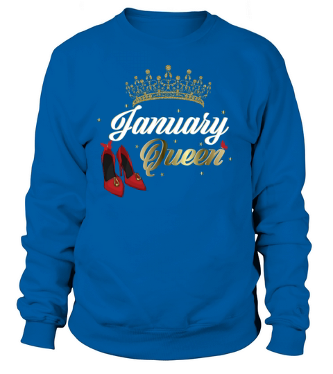 January Queen Birthday for women Women's Sweatshirt