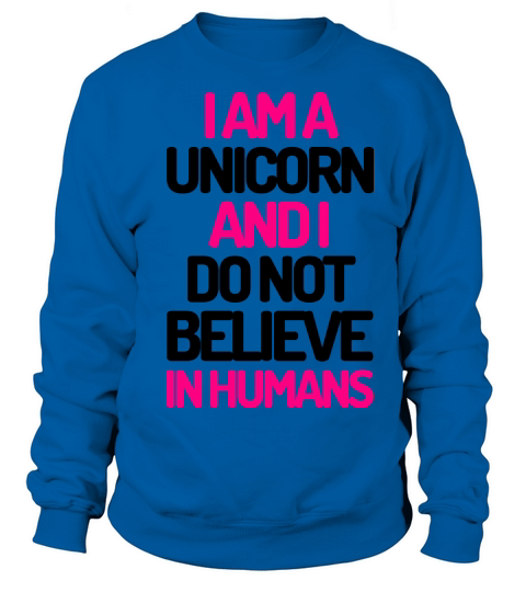 I Am A Unicorn Women's Sweatshirt