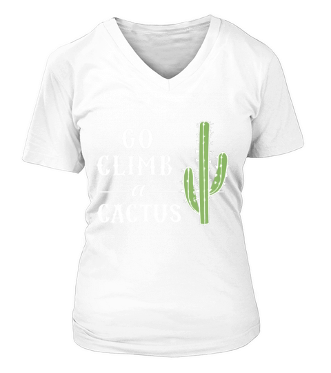 Go Climb A Cactus T-shirt V-neck T-Shirt Woman