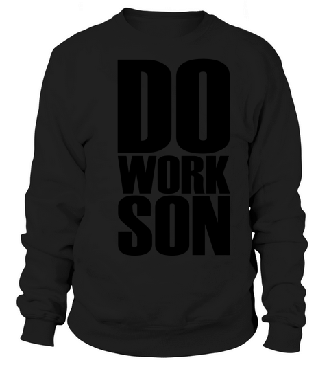 DO WORK SON Men's Sweatshirt