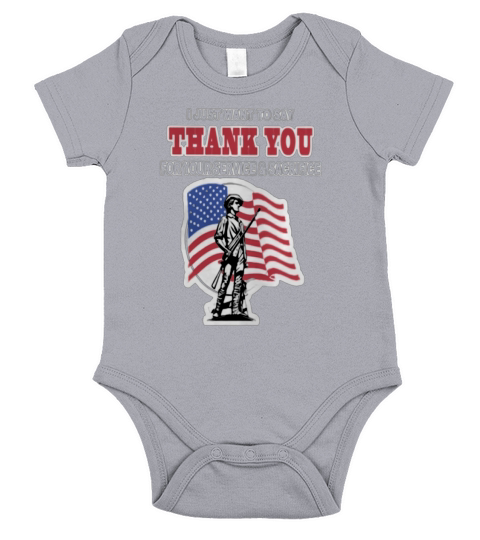 I Just Want To Say Thank You For Your Service And Sacrifice American Flag shirt Short Sleeve Baby One-Piece