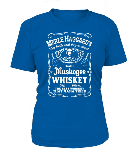 Merle Haggard the best whiskey that mama tried T-Shirt T-Shirt Woman