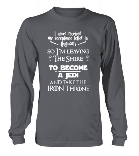 I Never Received My Acceptance Letter In Hogwarts So Im Leaving shirt, hoodie, sweater, longsleeve t-shirt Long sleeved Unisex