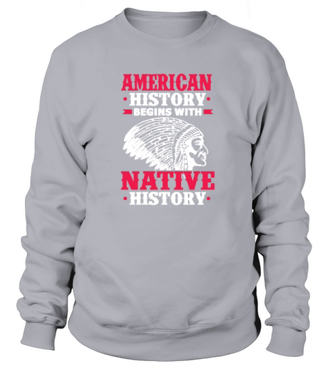 American History Begins With Native History Women's Sweatshirt