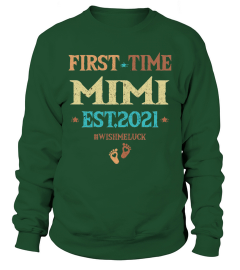 Vintage First Time Mimi EST 2021 Wish Me Luck New Baby Pregnancy Announcement Gift Sweatshirt Unisex