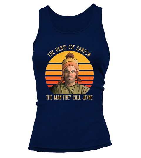The Hero Of Canton The Man They Call Jayne Cobb Tank top Woman