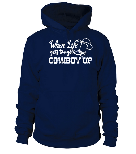 When Life Gets Tough Cowboy Up Women's Hoodie