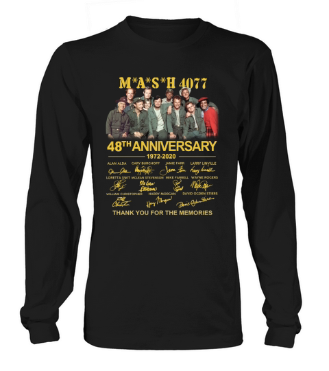 Mash 4077 48th Anniversary 1972 2020 signatures thank you for the memories Long sleeved Unisex