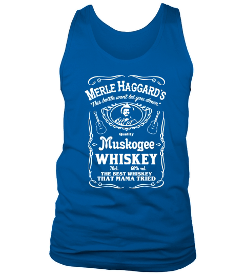 Merle Haggard the best whiskey that mama tried T-Shirt Tank Top Unisex
