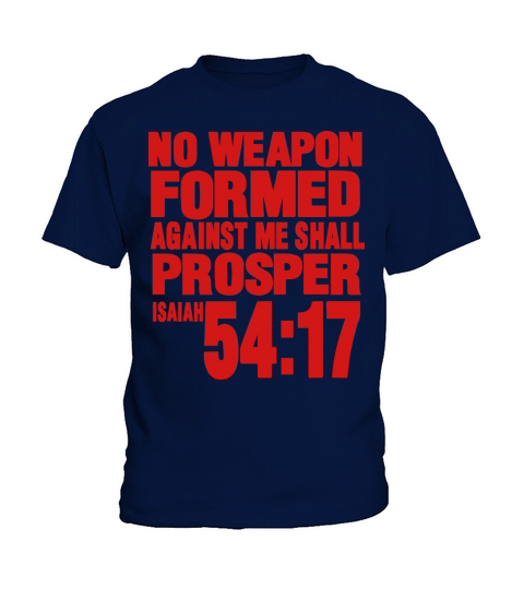 NO WEAPON FORMED AGAINST ME SHALL PROSPER Kids T-Shirt