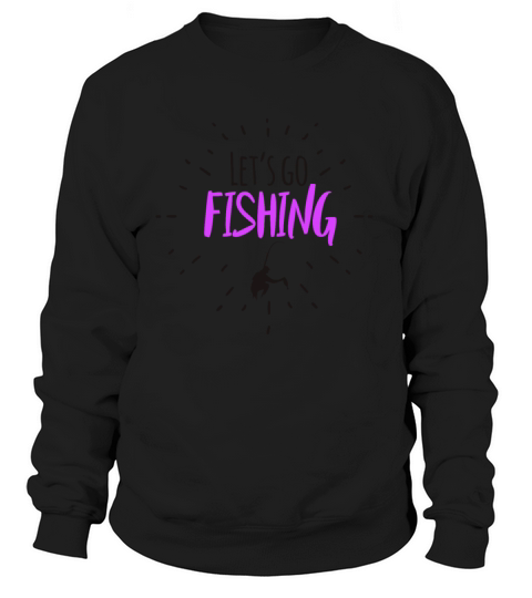 Lets go fishing Women's Sweatshirt