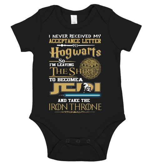 I Never Got My Acceptance Letter From Hogwarts T Shirt Short Sleeve Baby One-Piece