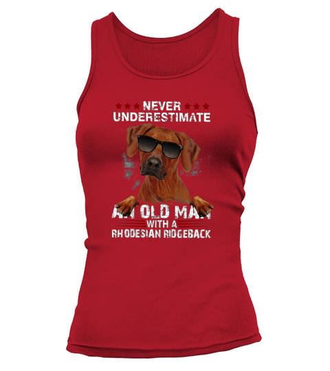 Rhodesian ridgeback Never Underestimate An Old Man Classic Tank top Woman