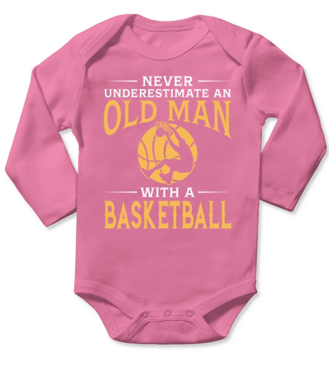 Never Underestimate An Old Man With A Basketball TShirt Long Sleeve Baby One-Piece