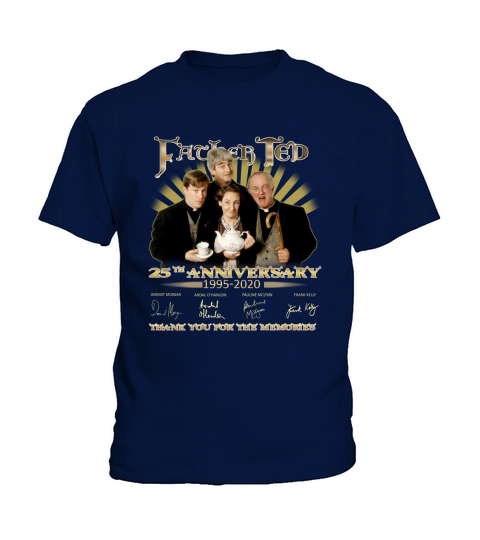 Thank you for the memories Father Ted 25th Anniversary 1995-2020 signature Kids T-Shirt