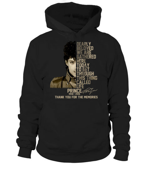 Prince 1958 2016 dearly beloved we are gathered here today Hoodie Unisex