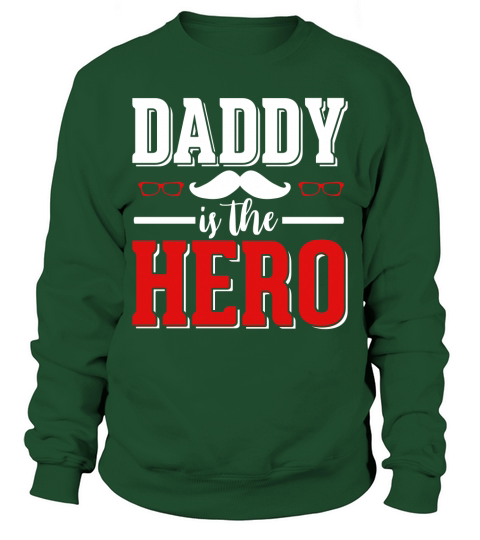 Daddy is the Hero Sweatshirt Unisex